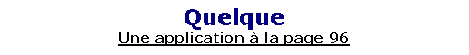 Zone de Texte: QuelqueUne application � la page 96