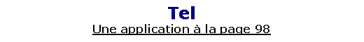 Zone de Texte: TelUne application � la page 98