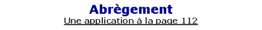 Zone de Texte: Abr�gementUne application � la page 112