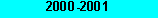 Zone de Texte: 2000-2001