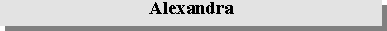 Zone de Texte: Alexandra