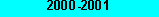 Zone de Texte: 2000-2001