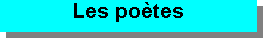 Zone de Texte: Les po�tes
