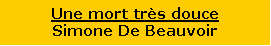 Zone de Texte: Une mort tr�s douceSimone De Beauvoir