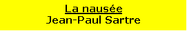 Zone de Texte: La naus�eJean-Paul Sartre