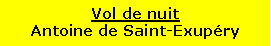 Zone de Texte: Vol de nuitAntoine de Saint-Exup�ry