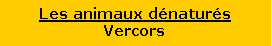Zone de Texte: Les animaux d�natur�sVercors